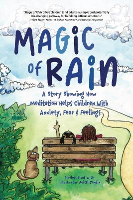 Magic of RAIN: A Story Showing How Meditation Helps Children With Anxiety, Fear and Feelings