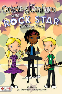 Gracie & Graham and the Rock Star Birthday Party