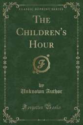 The Children's Hour (Classic Reprint)