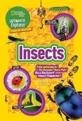 Ultimate Explorer Field Guide: Insects: Find Adventure! Go Outside! Have Fun! be a Backyard Insect Inspector!