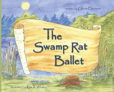 The Swamp Rat Ballet: Discover magic on the pond when the unexpected happens.