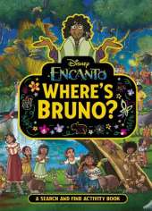 Where's Bruno?: A Disney Encanto Search and Find Activity Book