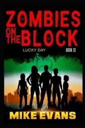 Zombies on The Block: Lucky Day: A Zombie Survival Thriller (Zombies on The Block Book 13)