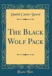 The Black Wolf Pack (Classic Reprint)