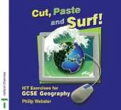 Cut, Paste and Surf!: ICT Exercises for GCSE Geography