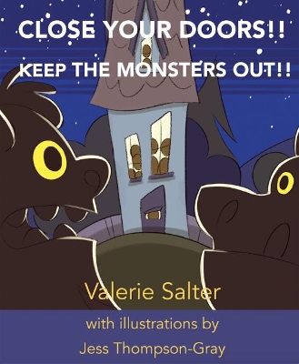 Close Your Doors: Keep the Monsters Out