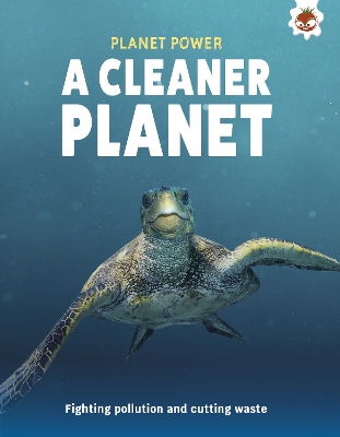 A Cleaner Planet: Fighting pollution and cutting waste