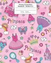 Primary Composition Notebook: Fairy Tale Pink Princess - Grades K-2 Kindergarten Writing Journal