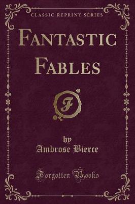 Fantastic Fables (Classic Reprint)