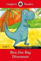 Ladybird Readers Level 1 - Rex the Big Dinosaur (ELT Graded Reader)