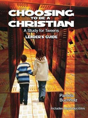 Choosing to be a Christian: A Study for Tweens