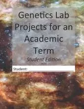 Genetics Lab Projects for an Academic Term: Student Edition