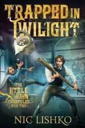 John Little - Trapped in Twilight - Book 2