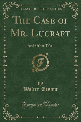 The Case of Mr. Lucraft: And Other Tales (Classic Reprint)
