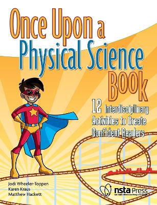 Once Upon a Physical Science Book: 12 Interdisciplinary Lessons to Create Confident Readers