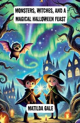 Monsters, Witches, and a Magical Halloween Feast