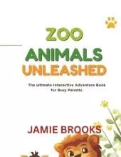 Zoo Animals Unleashed: The Ultimate Interactive Adventure Book for Busy Parents