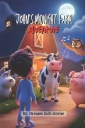 John's Midnight Farm Adventure
