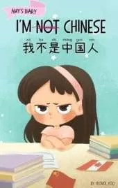 I'm Not Chinese (我不是中国人): Bilingual Children's Book Written in English and Simplified Chinese with Pinyin
