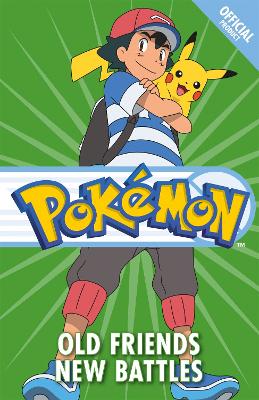 The Official Pokemon Fiction: Old Friends New Battles: Book 12
