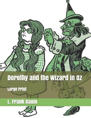 Dorothy and the Wizard in Oz: Large Print
