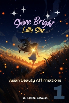 Book 1 of Shine Bright, Little Star: Asian Beauty Affirmations: Embracing the Radiance Within