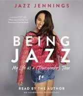 Being Jazz: My Life as a (Transgender) Teen