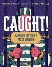 Caught!: Nabbing History's Most Wanted