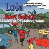 Lola and Aunt Anita's Adventure Underground