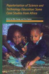 Popularisation of Science and Technology Education: Some Case Studies from Africa