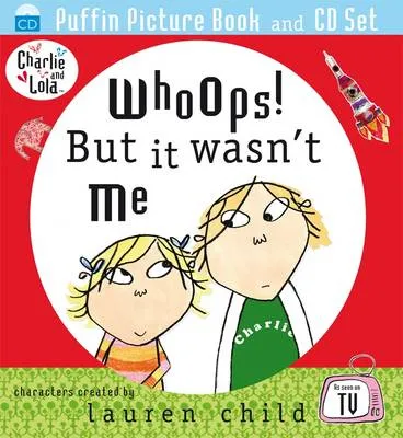 Charlie and Lola: Whoops! But it Wasn't Me