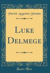 Luke Delmege (Classic Reprint)