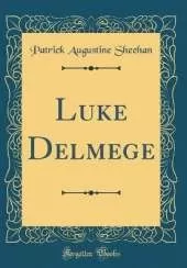 Luke Delmege (Classic Reprint)
