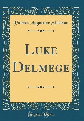 Luke Delmege (Classic Reprint)