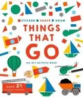 Sticker, Shape, Draw: Things That Go: My Art Activity Book