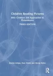 Children Reading Pictures: New Contexts and Approaches to Picturebooks
