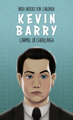 Kevin Barry: Irish Heroes for Children