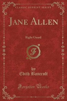 Jane Allen: Right Guard (Classic Reprint)