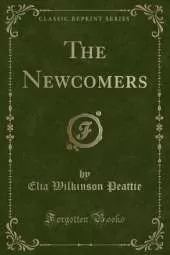 The Newcomers (Classic Reprint)