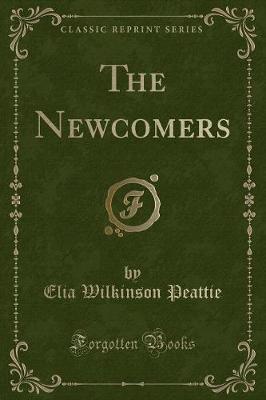 The Newcomers (Classic Reprint)