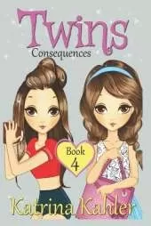 Books for Girls - TWINS: Book 4: Consequences! Girls Books 9-12
