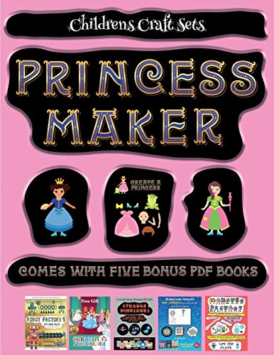 Childrens Craft Sets (Princess Maker - Cut and Paste): This book comes with a collection of downloadable PDF books that will help your child make an excellent start to his/her education. Books are designed to improve hand-eye coordination, develop fine a
