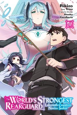 The World's Strongest Rearguard: Labyrinth Country's Novice Seeker, Vol. 4 (manga)