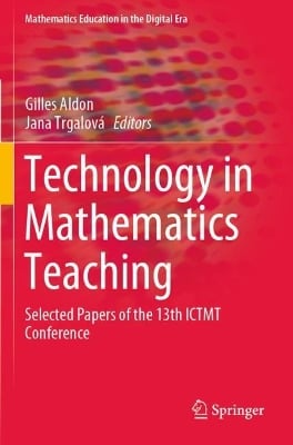 Technology in Mathematics Teaching: Selected Papers of the 13th ICTMT Conference