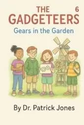 The Gadgeteers: The Gears in the Garden