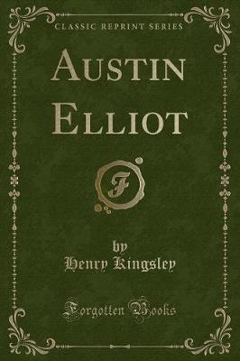Austin Elliot (Classic Reprint)
