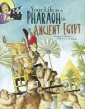 Your Life as a Pharaoh in Ancient Egypt