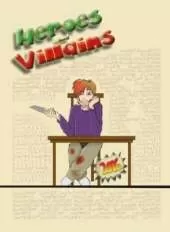 Heroes and Villains