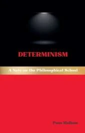 Determinism: A Note on the Philosophical School