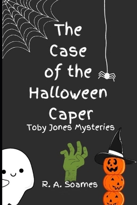 The Case of the Halloween Caper: Toby Jones Mysteries